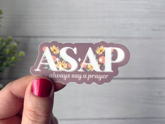 ASAP Sticker | Always Say A Prayer | Catholic Sticker | Christian Gift | Godparent Gift | Catholic Wedding Favor | Catholic Gifts for Women